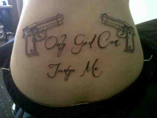only_god_can_judge_me_with_guns_by_mickeydtattooist-d5e7vdx