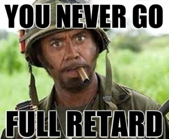 “Never go full retard” – cu hartiști